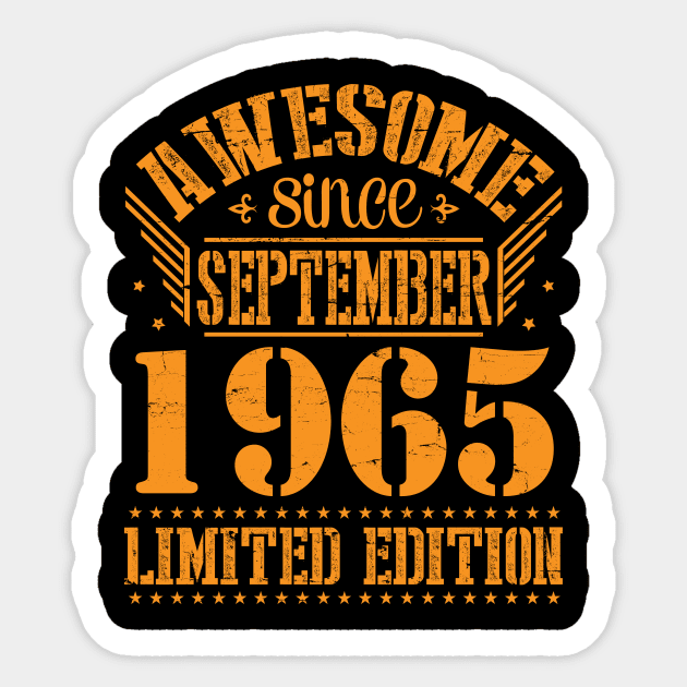 Awesome Since September 1965 Limited Edition Happy Birthday 55 Years Old To Me You Sticker by DainaMotteut